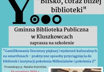 Szkolenie „Gamifikowanie literatury pięknej i wydarzeń kulturalnych na smartfonach – praktyczne sposoby przyciągnięcia do bibliotek i instytucji kultury pokolenia Millenialsów i pokolenia Z”