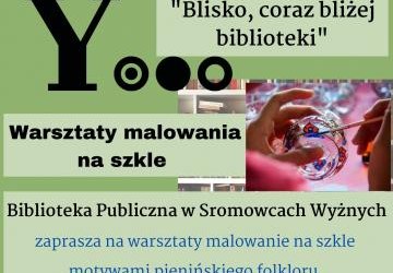 Biblioteka Publiczna w Sromowcach Wyżnych zaprasza na warsztaty malowania na szkle